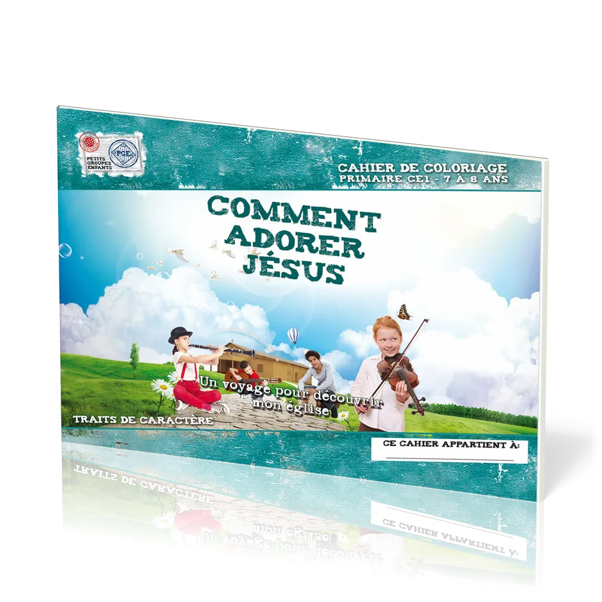 COMMENT ADORIER JESUS - CHAIER DE COLORIAGE 7/8 ANS