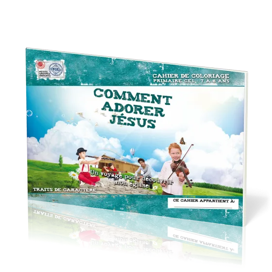COMMENT ADORIER JESUS - CHAIER DE COLORIAGE 7/8 ANS