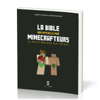 Bible non officielle pour Minecrafteurs - Les récits bibliques bloc par bloc