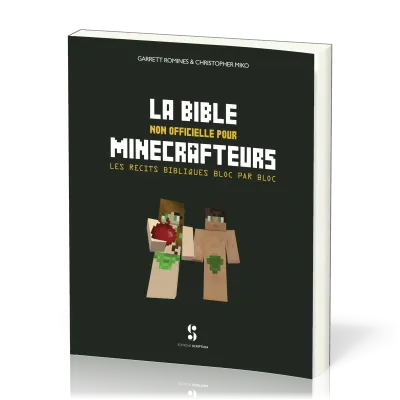Bible non officielle pour Minecrafteurs - Les récits bibliques bloc par bloc