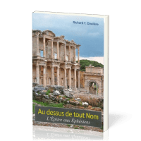 Au dessus de tout Nom - l'épitre aux Ephésiens