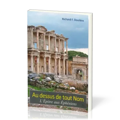 Au dessus de tout Nom - l'épitre aux Ephésiens