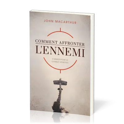 COMMENT AFFRONTER L'ENNEMI
