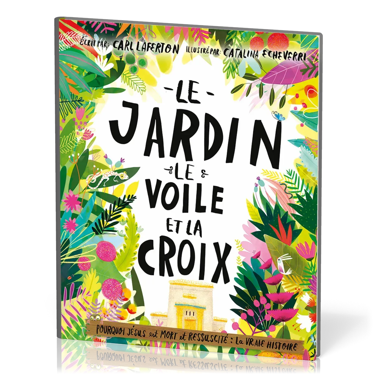 Jardin, le voile et la croix (Le) - Pourquoi Jésus est mort et ressuscité : la vraie histoire