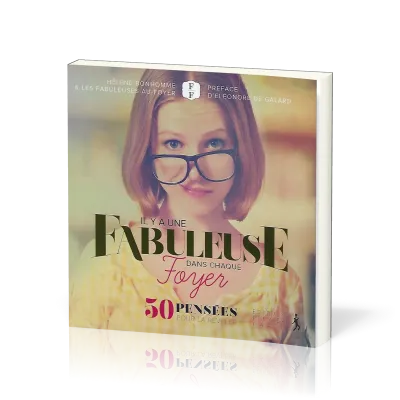 IL Y A UNE FABULEUSE DANS CHAQUE FOYER. 50 PENSEE POUR LA REVELER