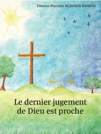 Dernier jugement de Dieu est proche (Le)