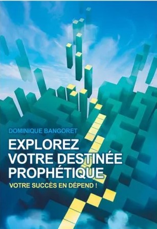 Explorez votre destinée prophétique - tome 1