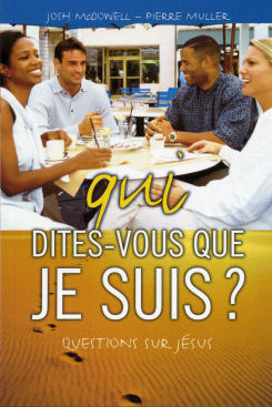 QUI DITES-VOUS QUE JE SUIS ? QUESTIONS SUR JESUS