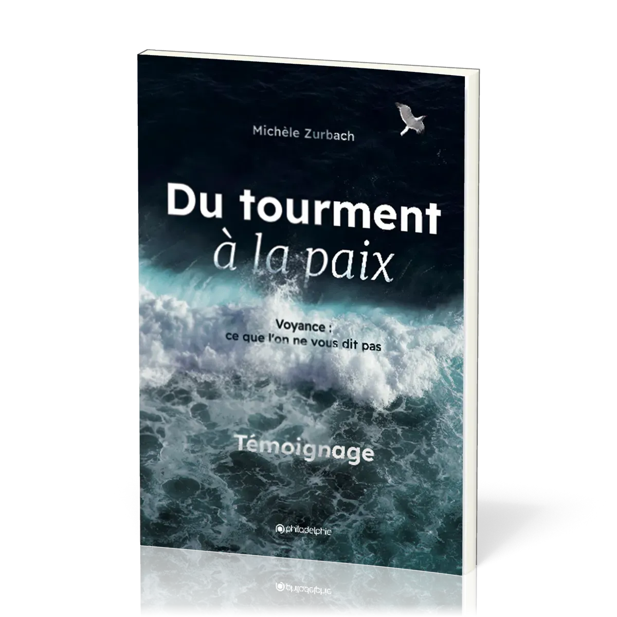 Du tourment à la paix - Voyance ce que l'on ne vous dit pas - 3ème éditions