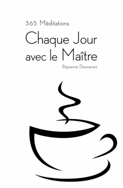 365 MEDITATIONS : CHAQUE JOUR AVEC LE MAITRE