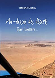 Au-dessus des déserts, oser l'aventure...
