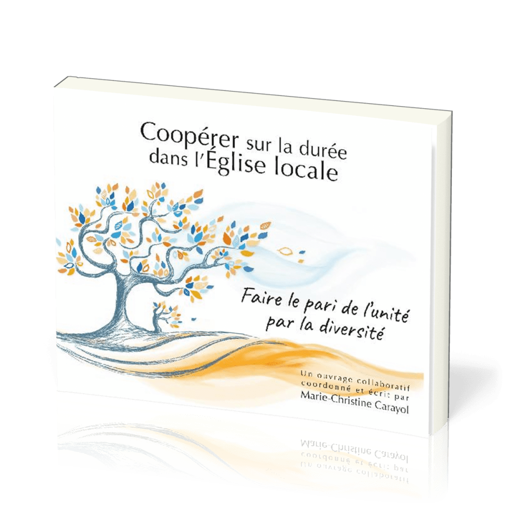 Coopérer sur la durée dans l'église locale - faire le pari de l'unité par la diversité
