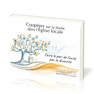 Coopérer sur la durée dans l'église locale - faire le pari de l'unité par la diversité