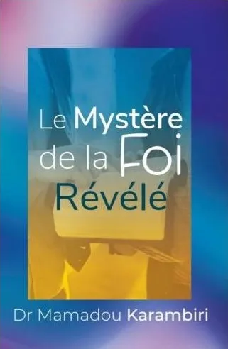 Mystère de la foi révélé (Le)