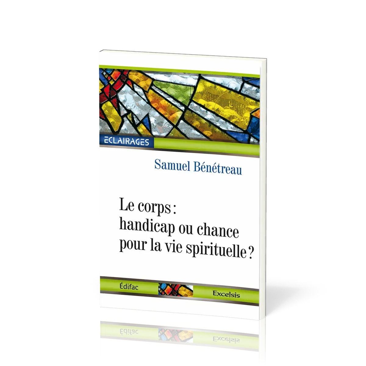 CORPS : HANDICAP OU CHANCE POUR LA VIE SPIRITUELLE