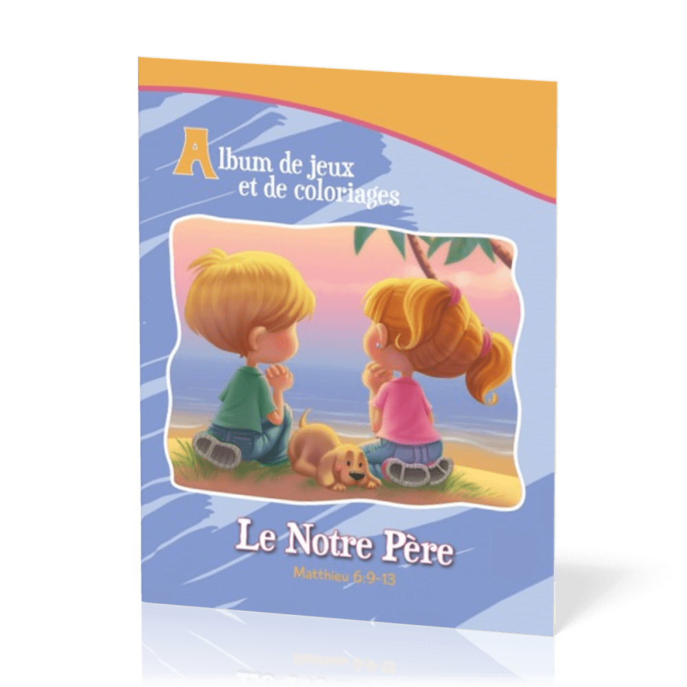 NOTRE PÈRE (LE) - ALBUM DE JEUX ET DE COLORIAGE