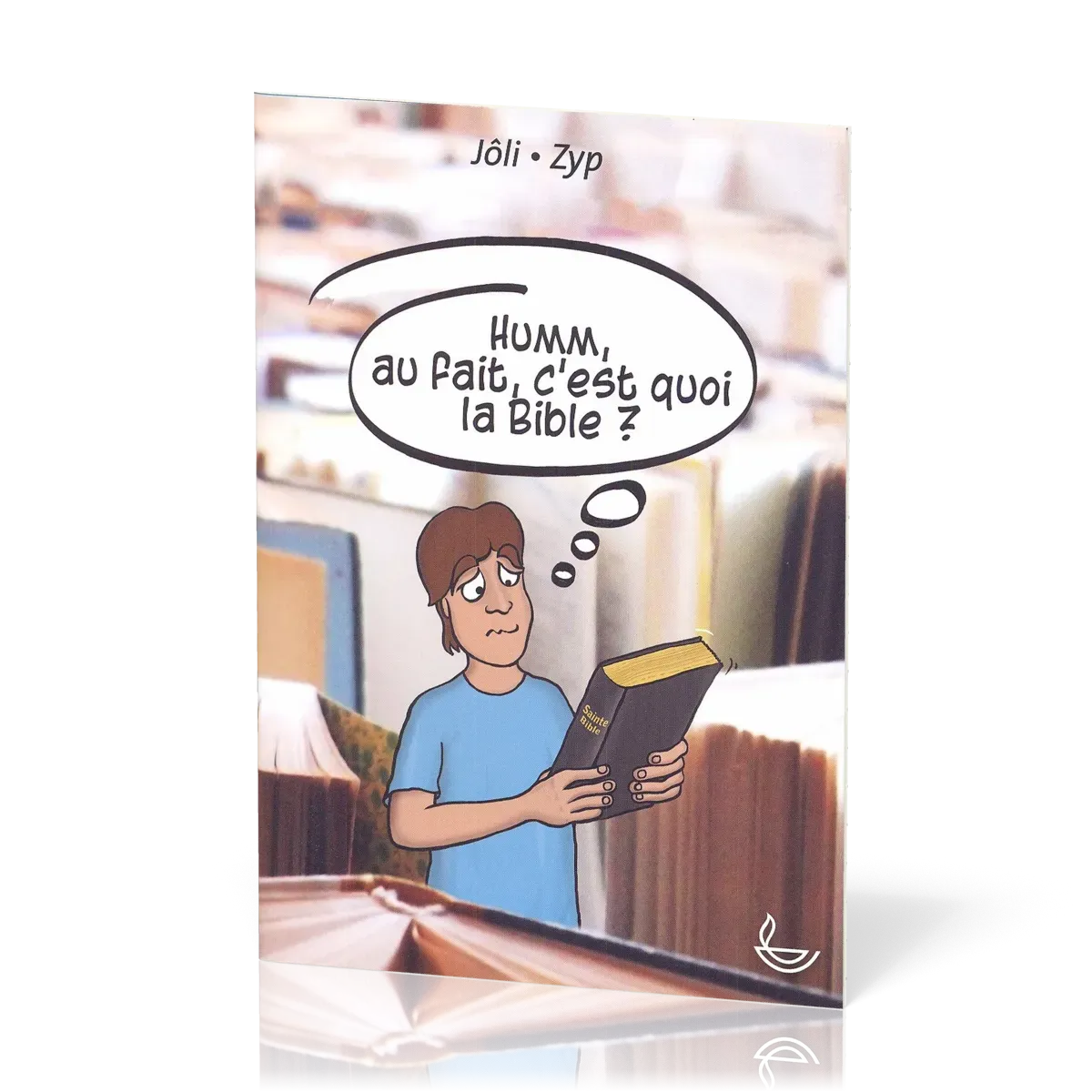 Humm, au fait c'est quoi la Bible