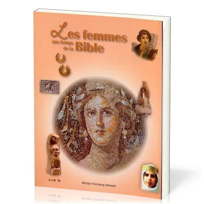 FEMMES AUX TEMPS DE LA BIBLE (LES)