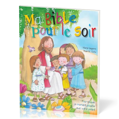 MA BIBLE POUR LE SOIR - POUR PASSER UN MOMENT PAISIBLE AVEC VOTRE ENFANT