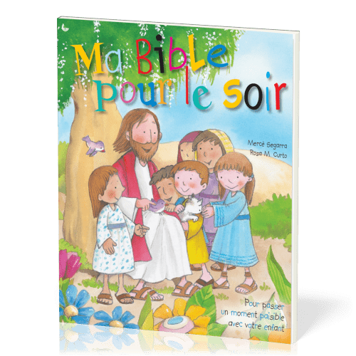 MA BIBLE POUR LE SOIR - POUR PASSER UN MOMENT PAISIBLE AVEC VOTRE ENFANT