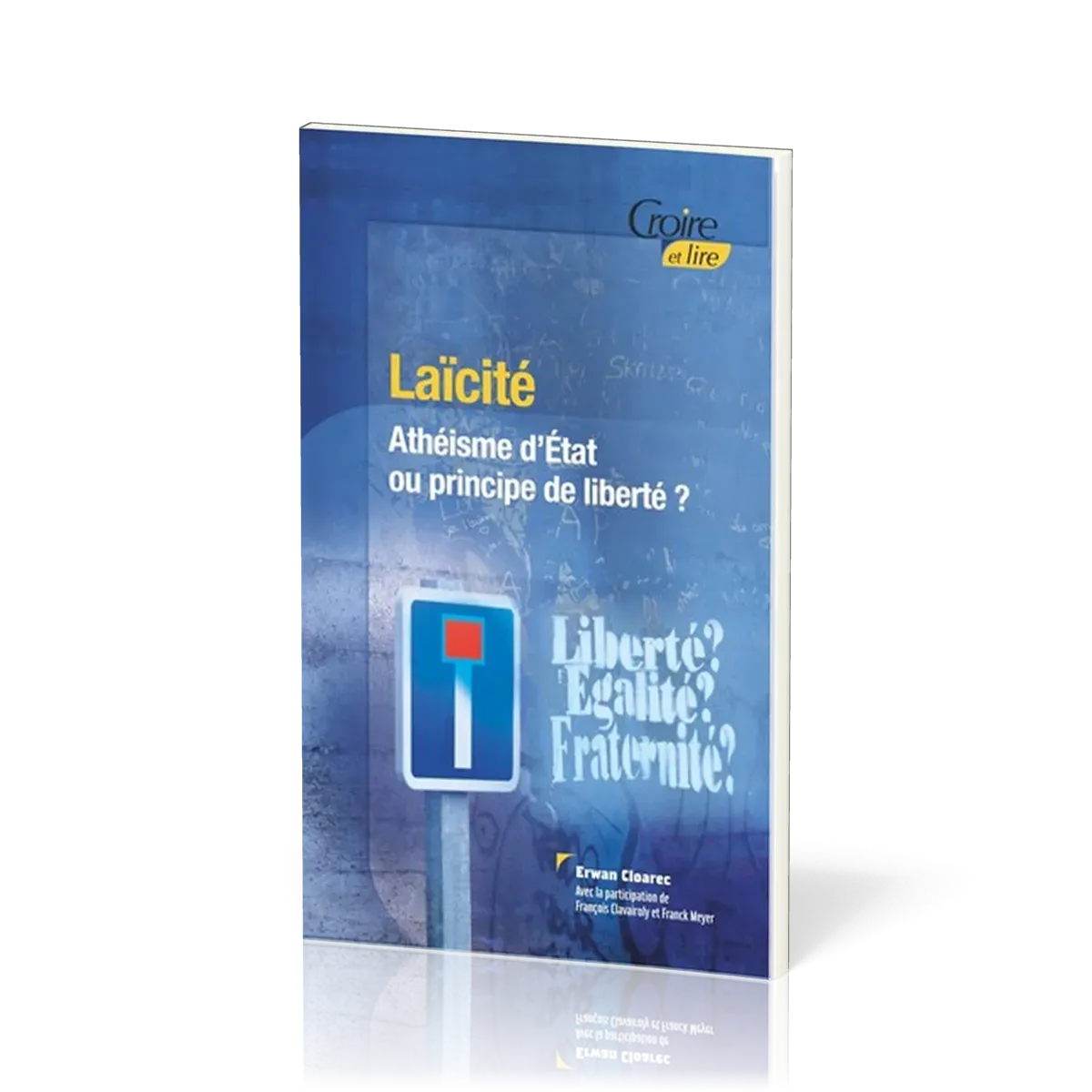 LAICITE - ATHEISME D'ETAT OU PRINCIPE DE LIBERTE ?