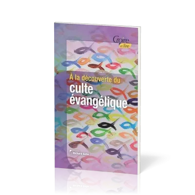A LA DECOUVERTE DU CULTE EVANGELIQUE