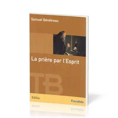 PRIERE PAR L'ESPRIT (LA)