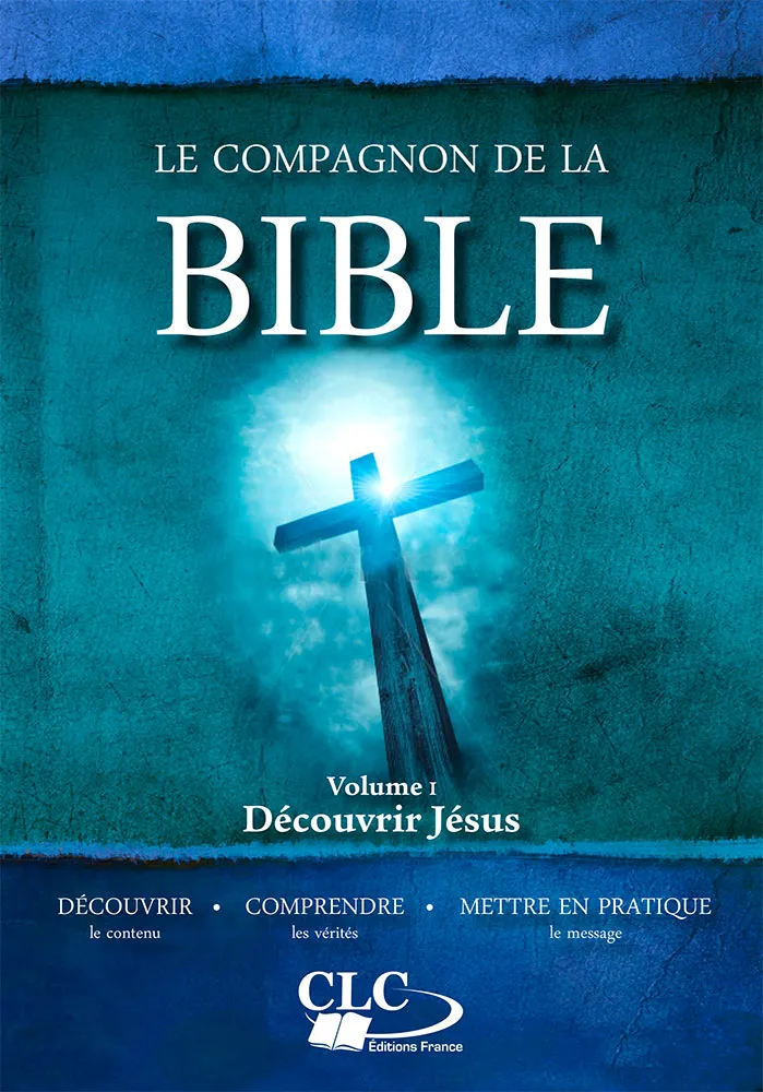 COMPAGNON DE LA BIBLE (LE) - VOL. 1 - DECOUVRIR JESUS