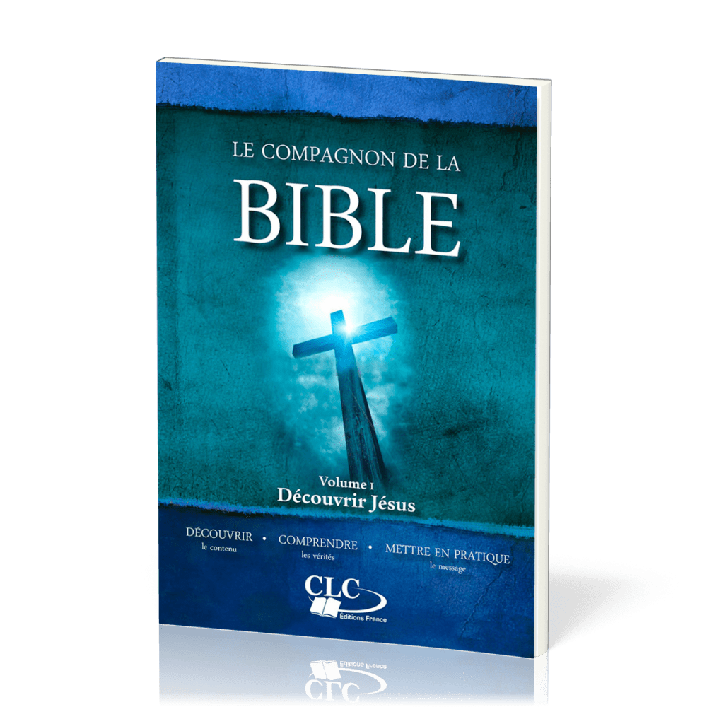 COMPAGNON DE LA BIBLE (LE) - VOL. 1 - DECOUVRIR JESUS
