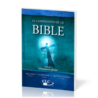 COMPAGNON DE LA BIBLE (LE) - VOL. 1 - DECOUVRIR JESUS
