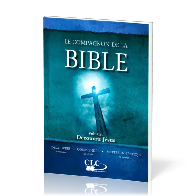 COMPAGNON DE LA BIBLE (LE) - VOL. 1 - DECOUVRIR JESUS