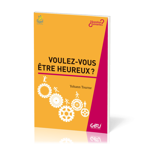 VOULEZ-VOUS ETRE HEUREUX ?