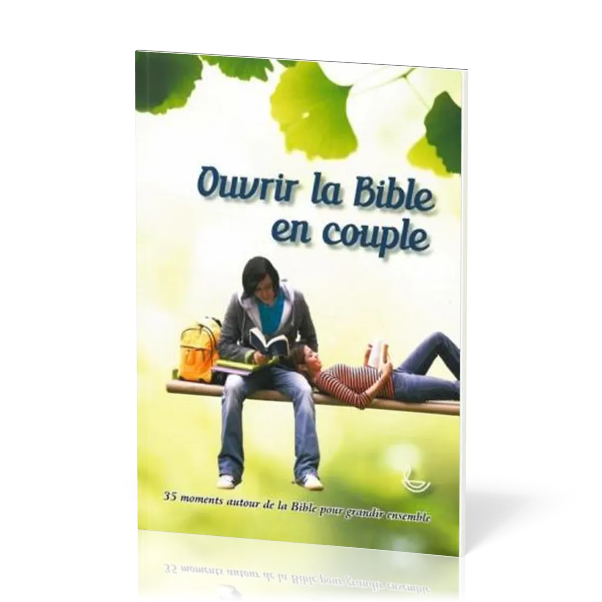 Ouvrir la Bible en couple - 35 moments autour de la Bible pour grandir ensemble - Nlle édition