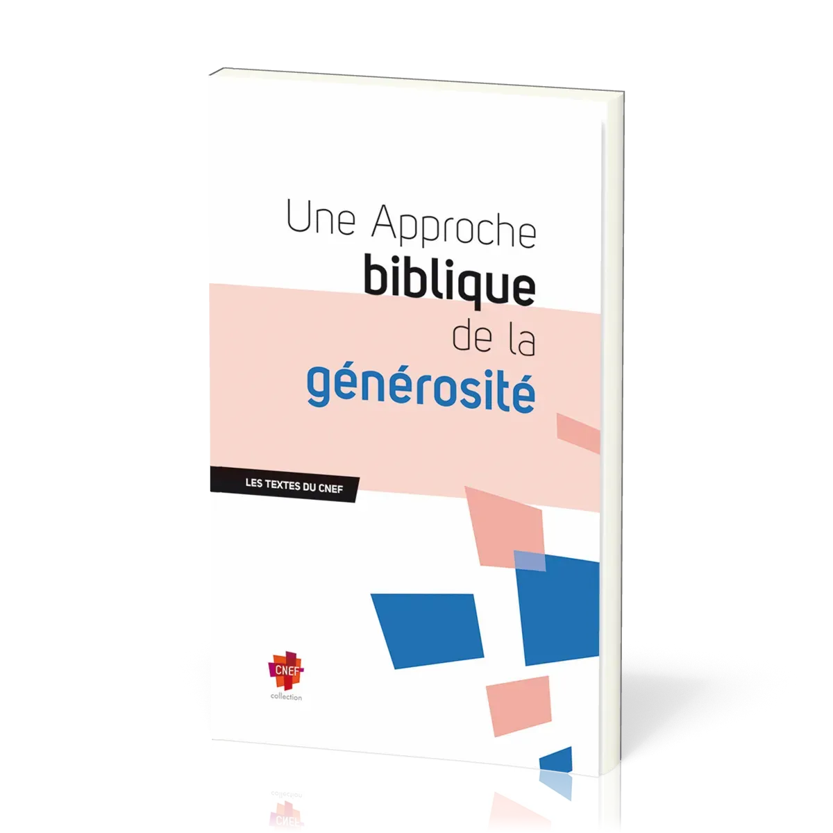 Une approche biblique de la générosité - Les textes du CNEF