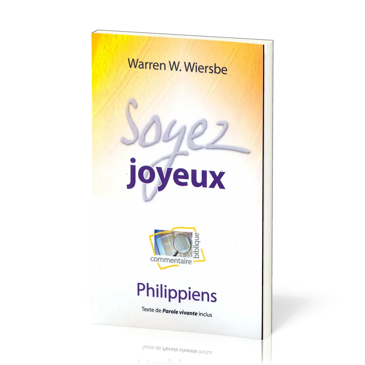 SOYEZ JOYEUX - COMMENTAIRE BIBLIQUE DE PHILIPPIENS