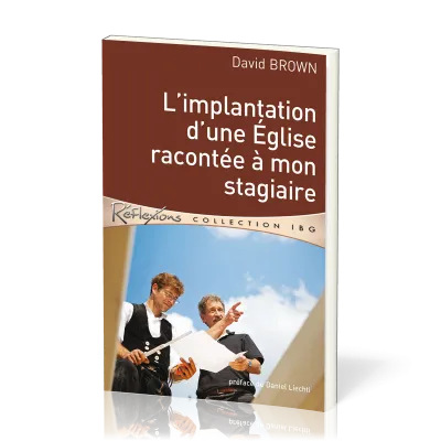 IMPLANTATION D'NE EGLISE RACONTEE A  MON STAGIAIRE (L')