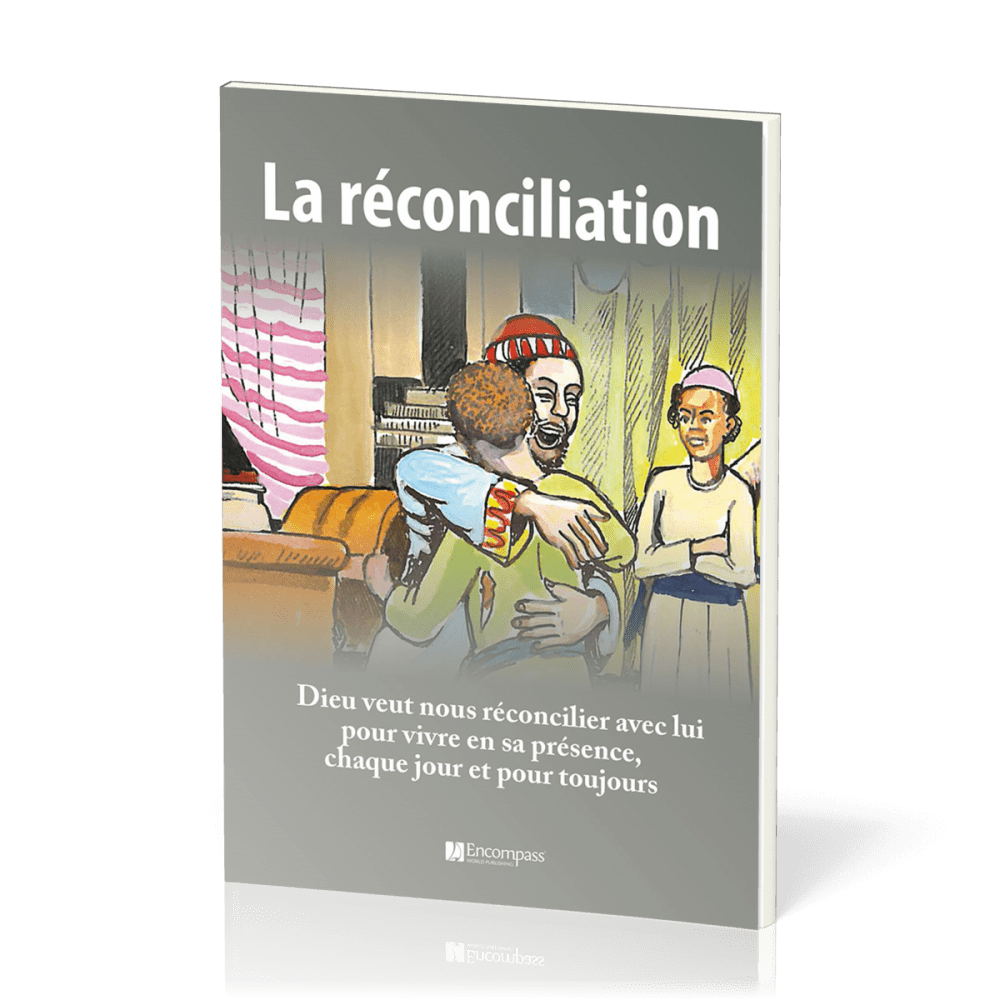 Réconciliation (La) - Dieu veut nous réconcilier avec lui pour vivre en sa présence