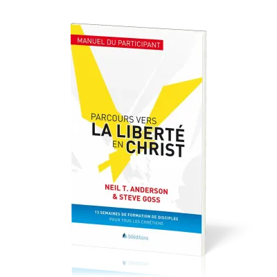 PARCOURS VERS LA LIBERTE EN CHRIST, MANUEL DU PARTICIPANT