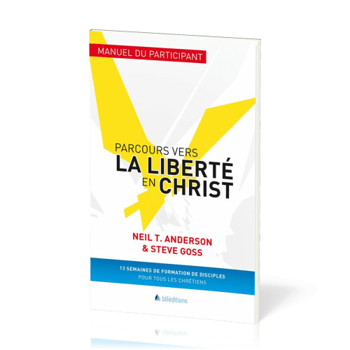 PARCOURS VERS LA LIBERTE EN CHRIST, MANUEL DU PARTICIPANT