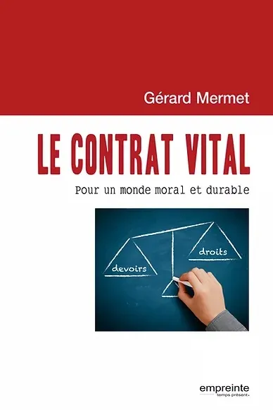 Contrat Vital (Le) - Pour un monde moral et durable