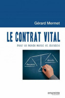 Contrat Vital (Le) - Pour un monde moral et durable