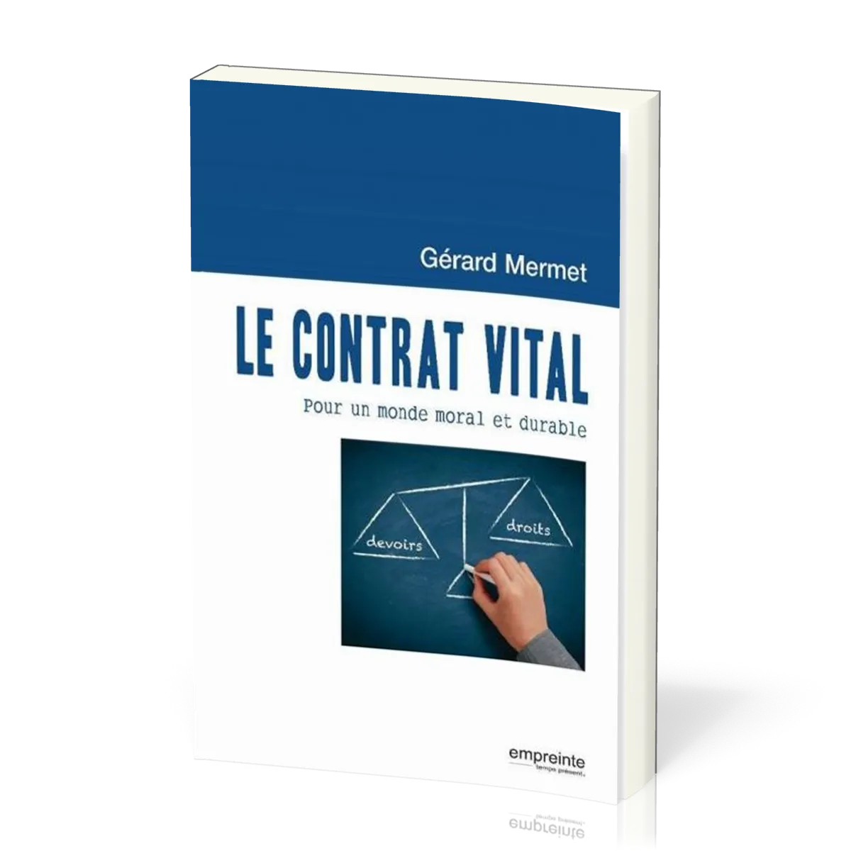 Contrat Vital (Le) - Pour un monde moral et durable