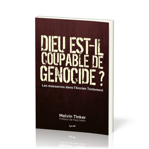 Dieu est-il coupable de génocide ? - Les massacres dans l'Ancien Testament