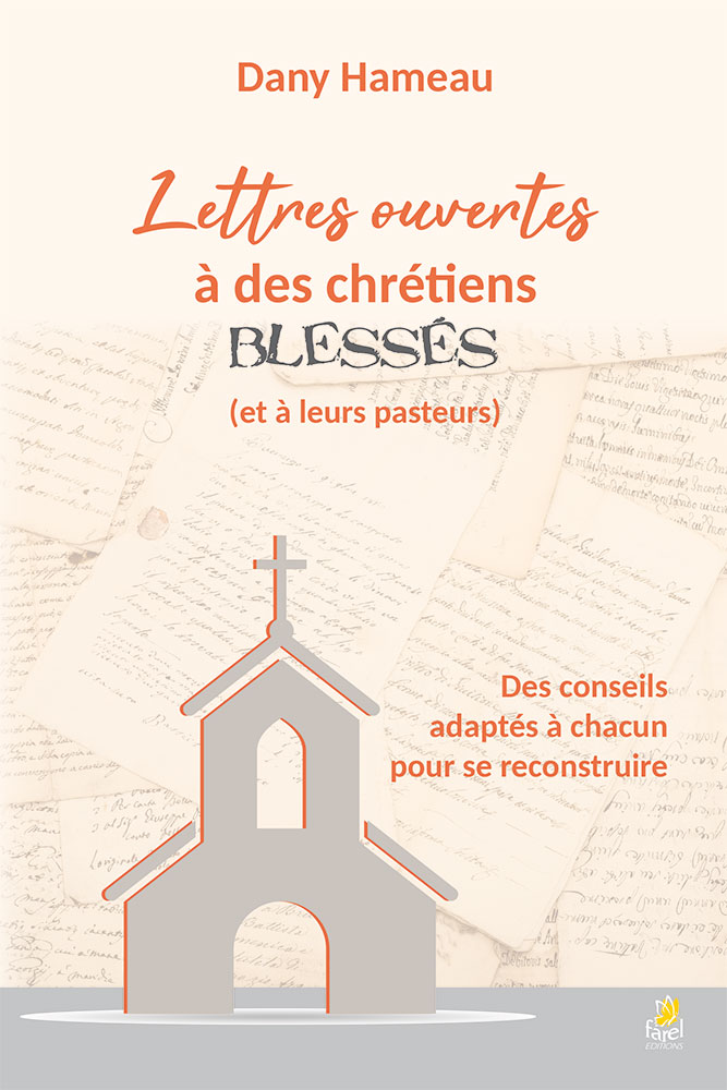 Lettres ouvertes à des chrétiens blessés (et à leurs pasteurs) nouvelle édition