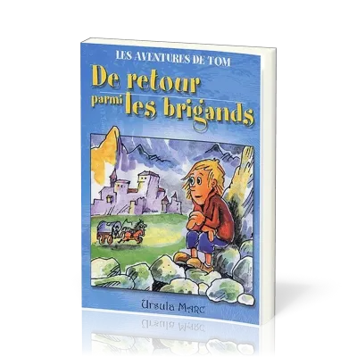DE RETOUR PARMI LES BRIGANDS