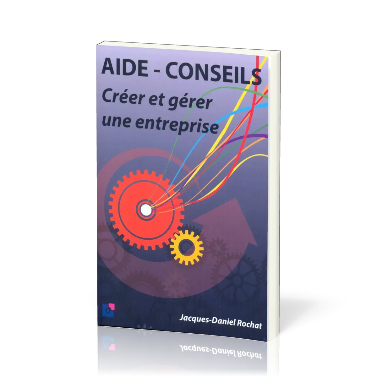 CREER ET GERER UNE ENTREPRISE - AIDE-CONSEILS