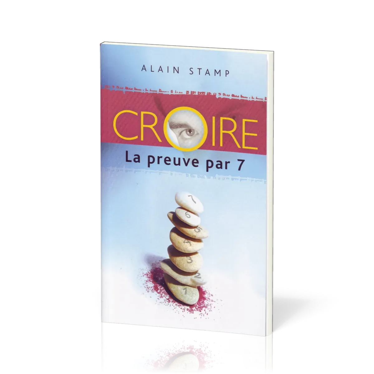 CROIRE - LA PREUVE PAR 7