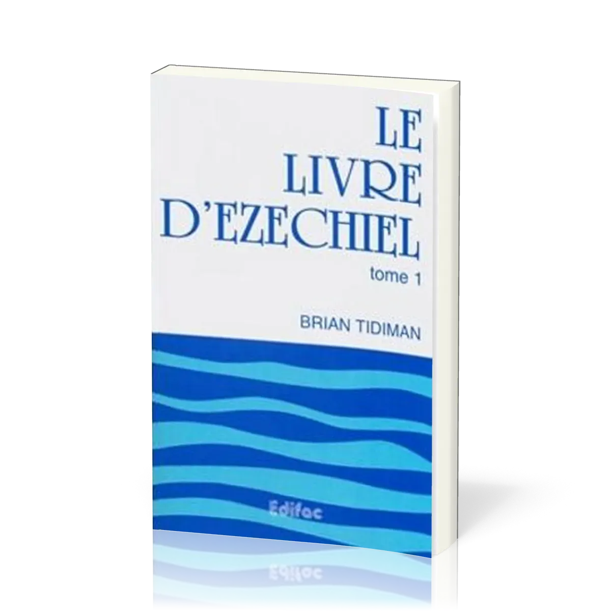 LIVRE D'EZECHIEL (LE) - TOME 1