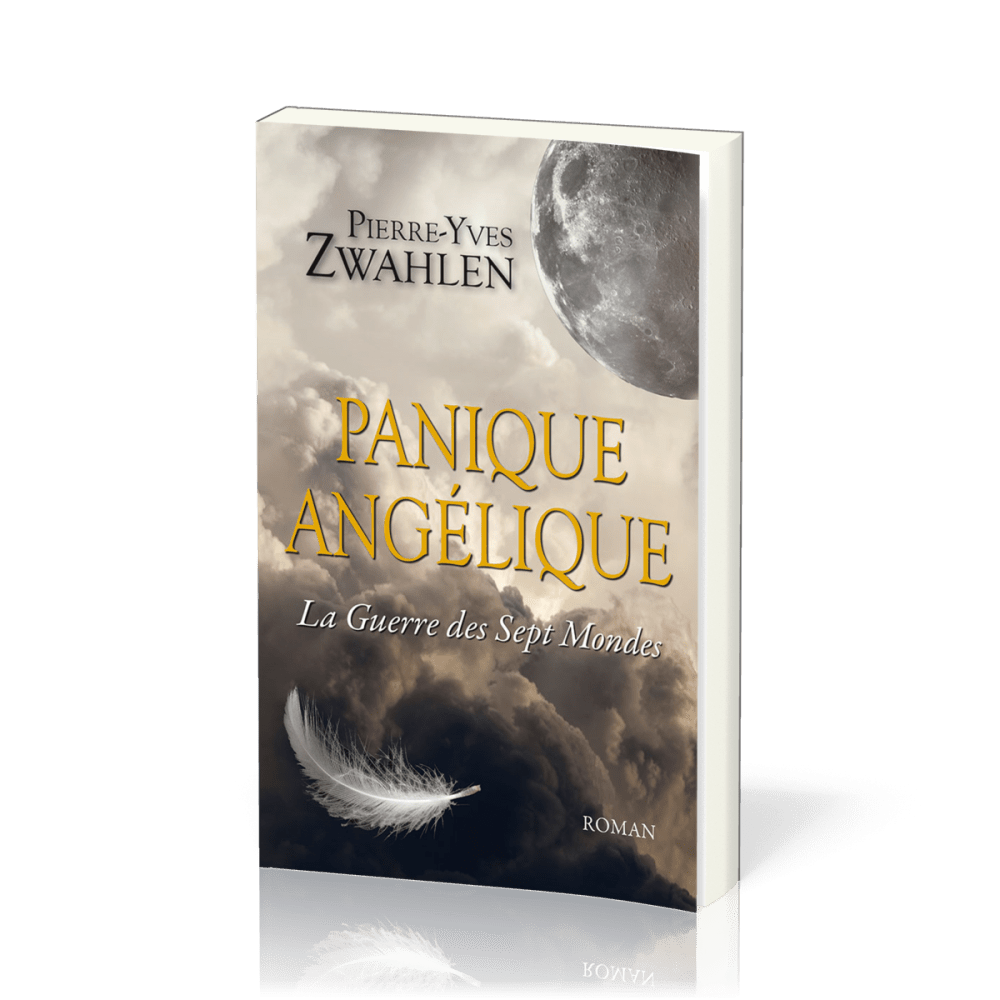 PANIQUE ANGELIQUE - LA GUERRE DES SEPT MONDES - TOME 1