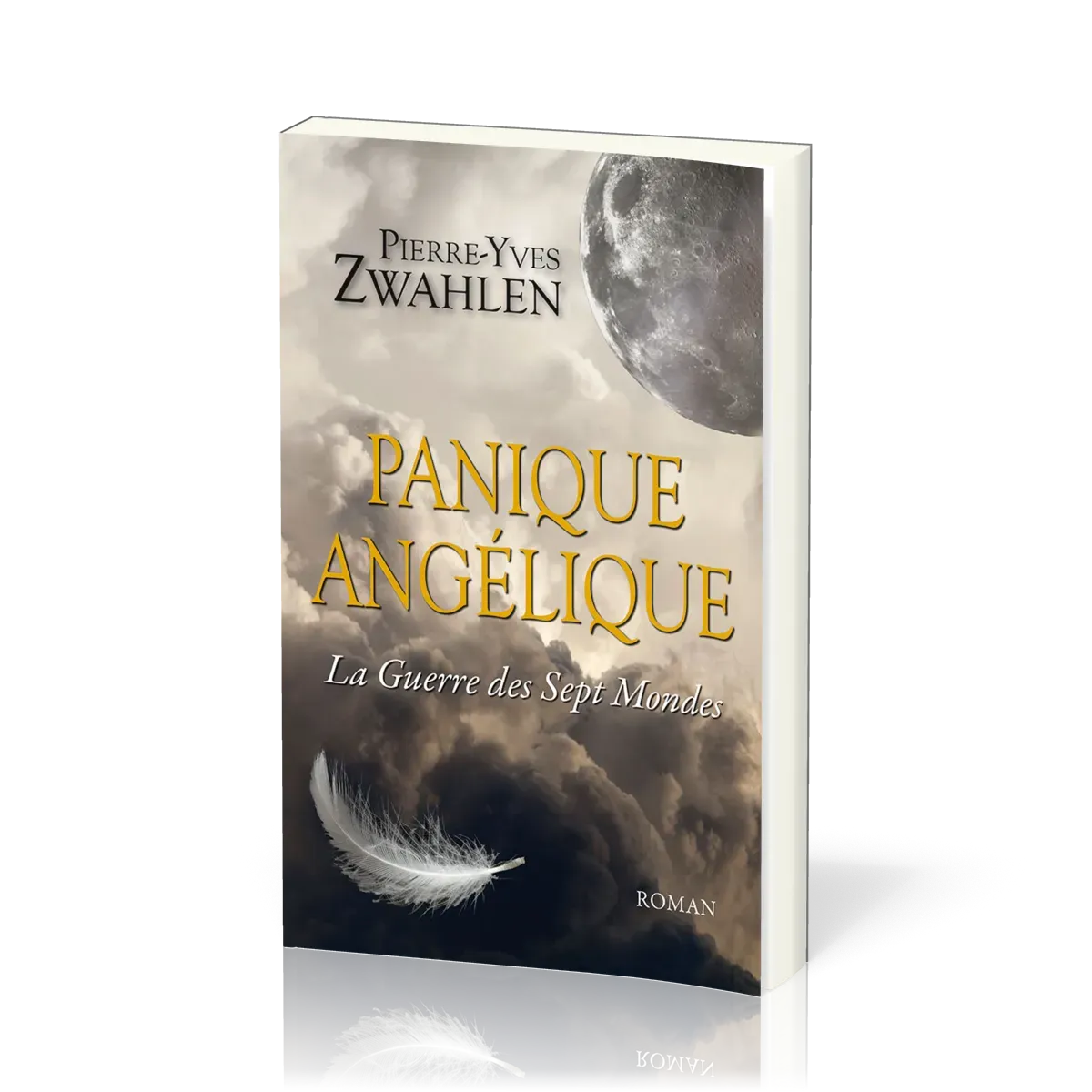 PANIQUE ANGELIQUE - LA GUERRE DES SEPT MONDES - TOME 1